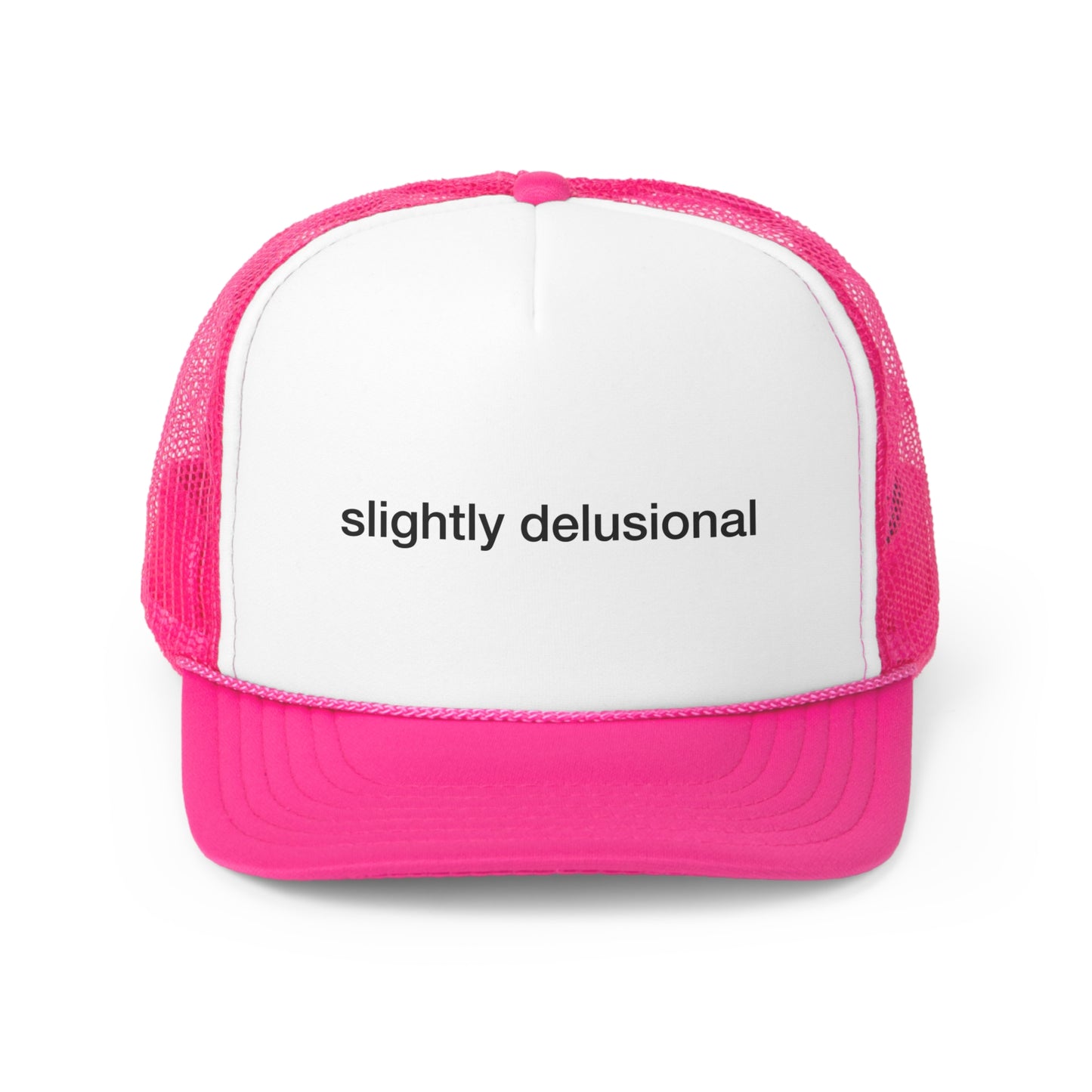 slightly delusional trucker hat